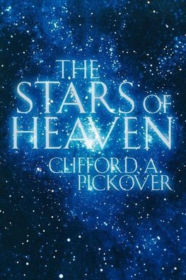 Pickover, C: The Stars of Heaven