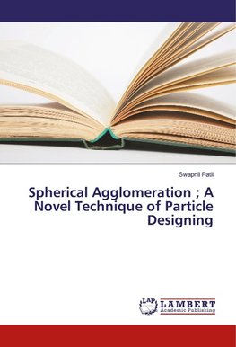 Spherical Agglomeration ; A Novel Technique of Particle Designing