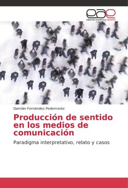 Producción de sentido en los medios de comunicación