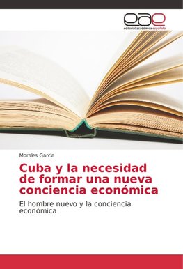 Cuba y la necesidad de formar una nueva conciencia económica