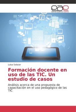 Formación docente en uso de las TIC. Un estudio de casos