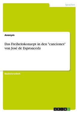 Das Freiheitskonzept in den "canciones" von José de Espronceda