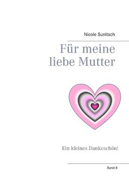 Für meine liebe Mutter