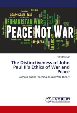 The Distinctiveness of John Paul II's Ethics of War and Peace