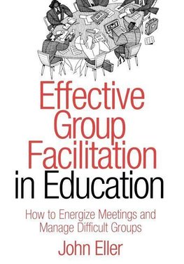 Eller, J: Effective Group Facilitation in Education