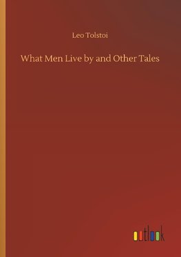 What Men Live by and Other Tales