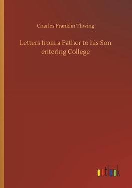 Letters from a Father to his Son entering College