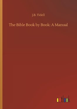 The Bible Book by Book: A Manual