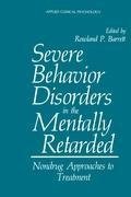 Severe Behavior Disorders in the Mentally Retarded