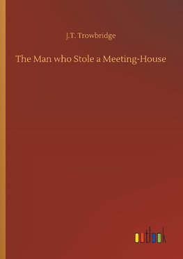 The Man who Stole a Meeting-House