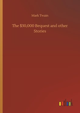 The $30,000 Bequest and other Stories