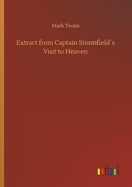 Extract from Captain Stormfield´s Visit to Heaven