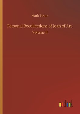 Personal Recollections of Joan of Arc