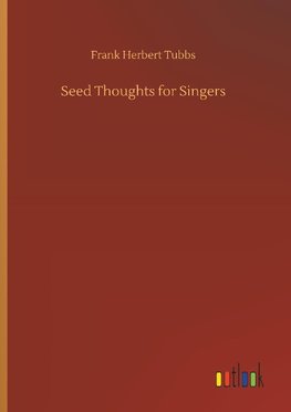 Seed Thoughts for Singers