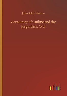 Conspiracy of Catiline and the Jurgurthine War