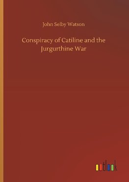 Conspiracy of Catiline and the Jurgurthine War