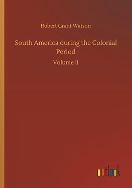 South America during the Colonial Period