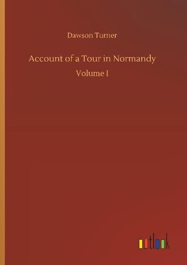 Account of a Tour in Normandy