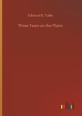 Three Years on the Plains