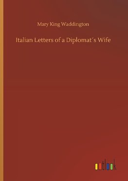 Italian Letters of a Diplomat´s Wife