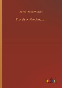 Travels on the Amazon