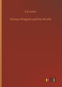 Horace Walpole and his World