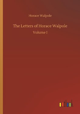 The Letters of Horace Walpole