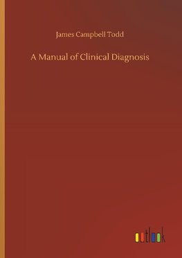 A Manual of Clinical Diagnosis