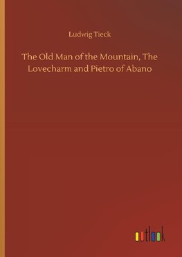 The Old Man of the Mountain, The Lovecharm and Pietro of Abano