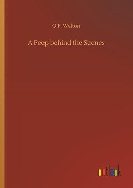 A Peep behind the Scenes