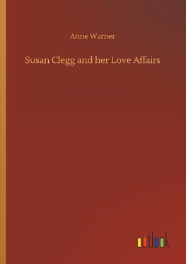 Susan Clegg and her Love Affairs