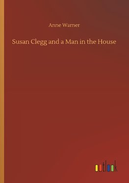 Susan Clegg and a Man in the House