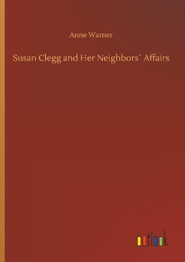 Susan Clegg and Her Neighbors´ Affairs