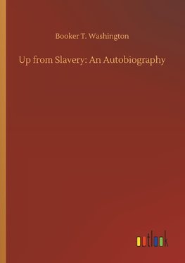 Up from Slavery: An Autobiography