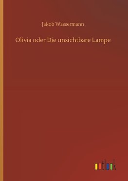 Olivia oder Die unsichtbare Lampe