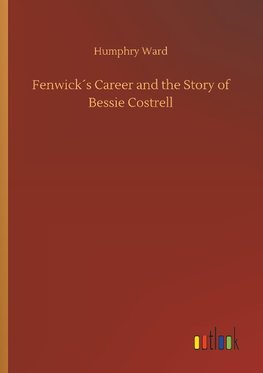 Fenwick´s Career and the Story of Bessie Costrell