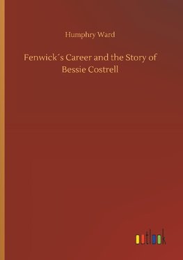 Fenwick´s Career and the Story of Bessie Costrell