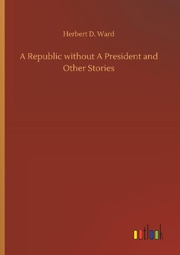 A Republic without A President and Other Stories