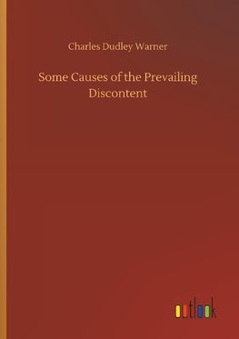 Some Causes of the Prevailing Discontent