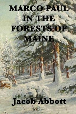 Marco Paul in the Forests of Maine