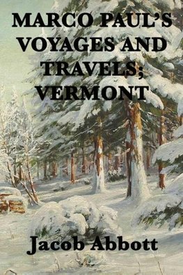 Marco Paul's Voyages and Travels; Vermont