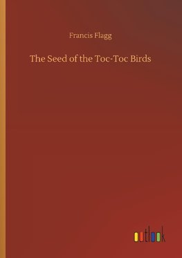 The Seed of the Toc-Toc Birds