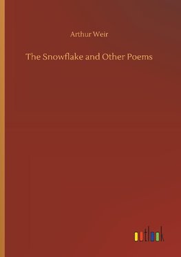 The Snowflake and Other Poems