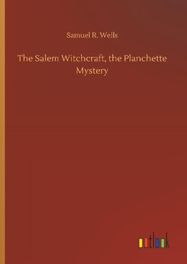 The Salem Witchcraft, the Planchette Mystery