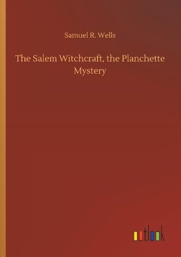 The Salem Witchcraft, the Planchette Mystery