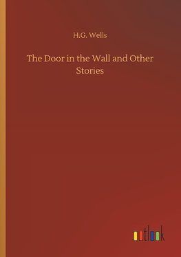 The Door in the Wall and Other Stories