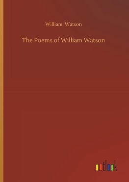 The Poems of William Watson