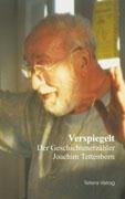 Verspiegelt - Der Geschichtenerzähler Joachim Tettenborn