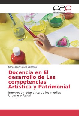 Docencia en El desarrollo de Las competencias Artistica y Patrimonial