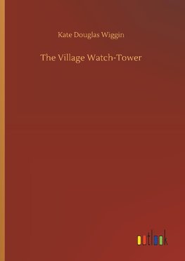 The Village Watch-Tower